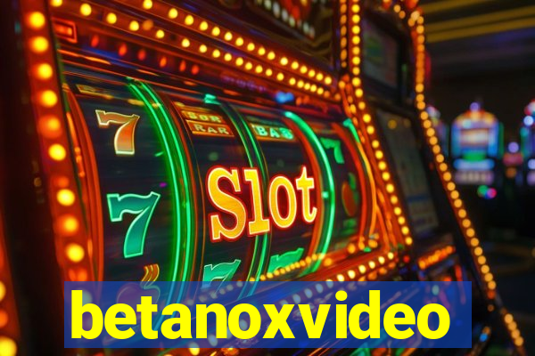 betanoxvideo