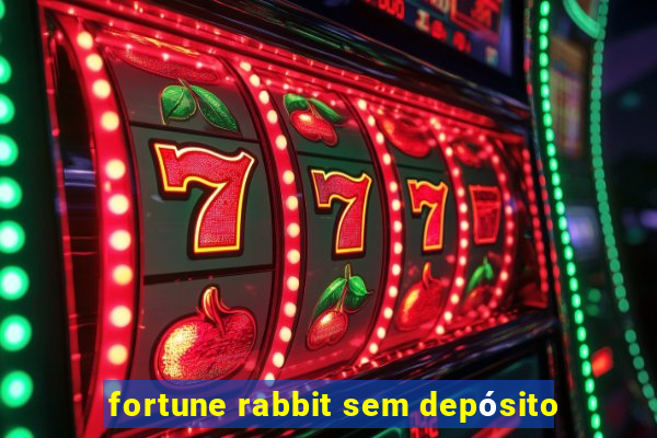 fortune rabbit sem depósito