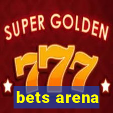 bets arena