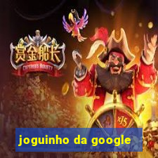 joguinho da google