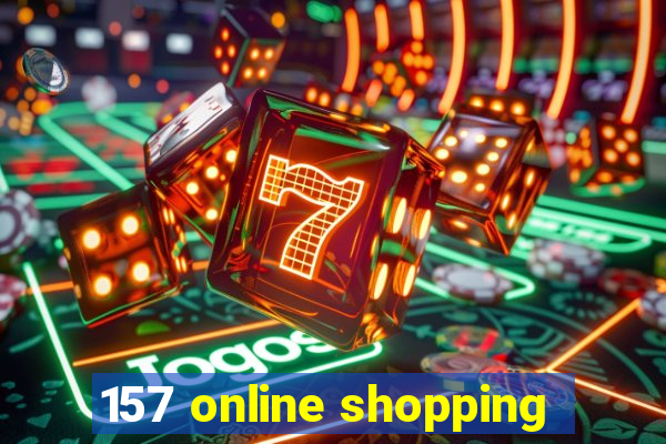 157 online shopping