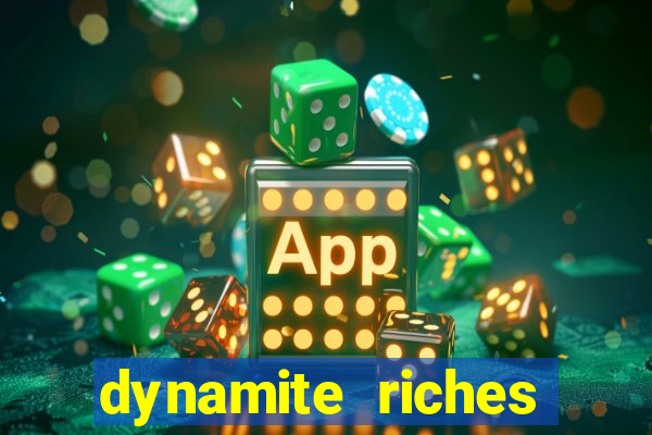 dynamite riches slot demo