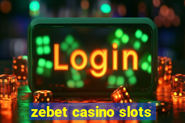 zebet casino slots