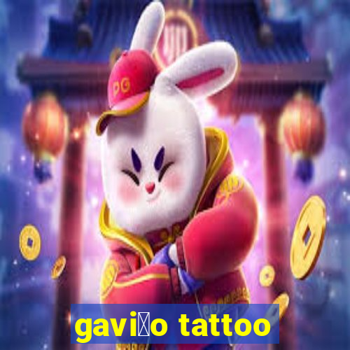 gavi茫o tattoo