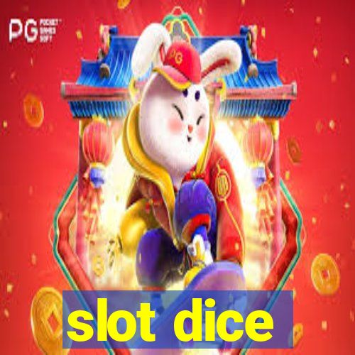 slot dice