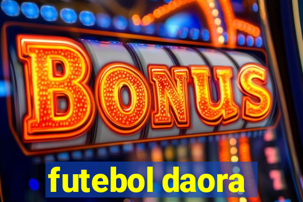 futebol daora