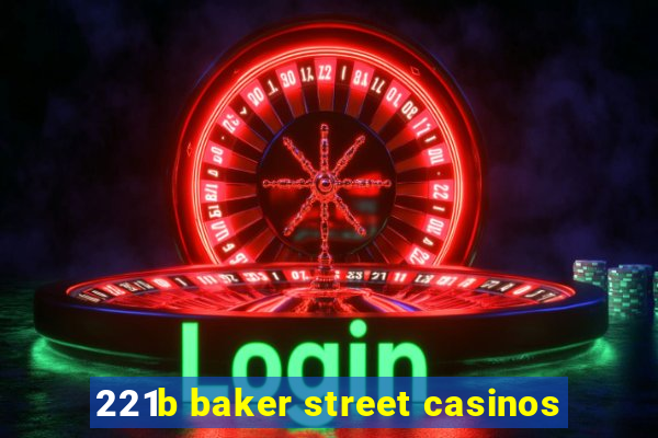 221b baker street casinos