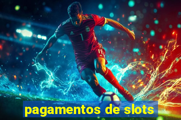 pagamentos de slots