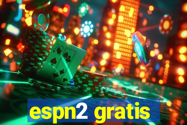 espn2 gratis