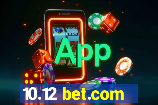 10.12 bet.com