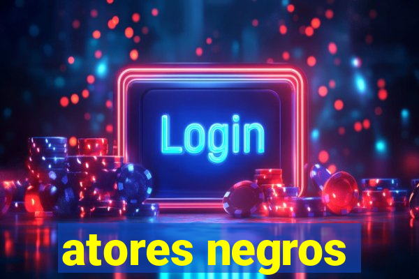 atores negros