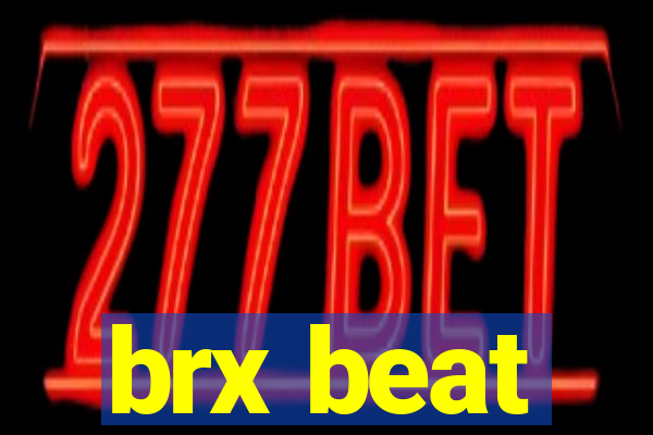 brx beat