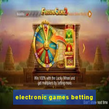 electronic games betting