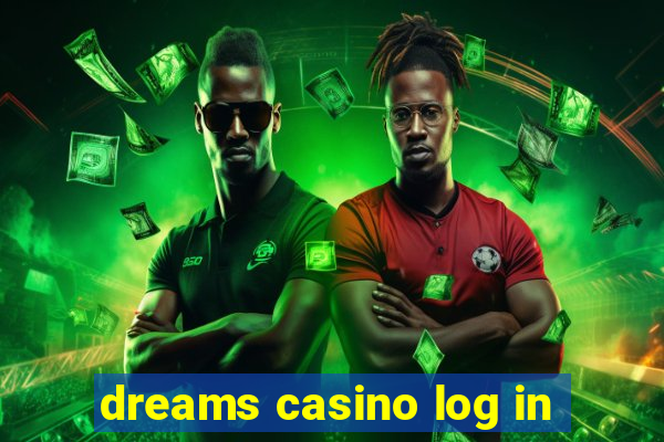 dreams casino log in