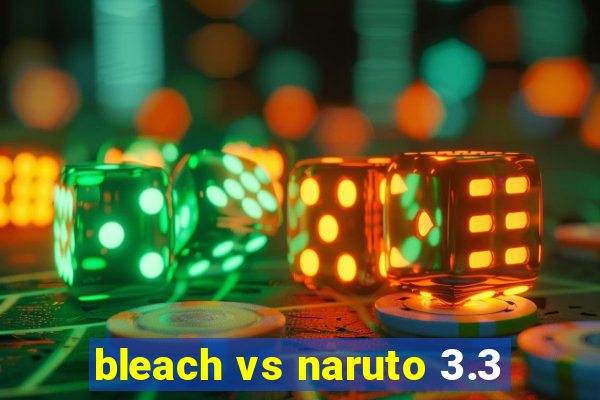 bleach vs naruto 3.3