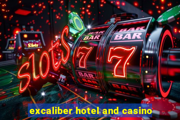 excaliber hotel and casino