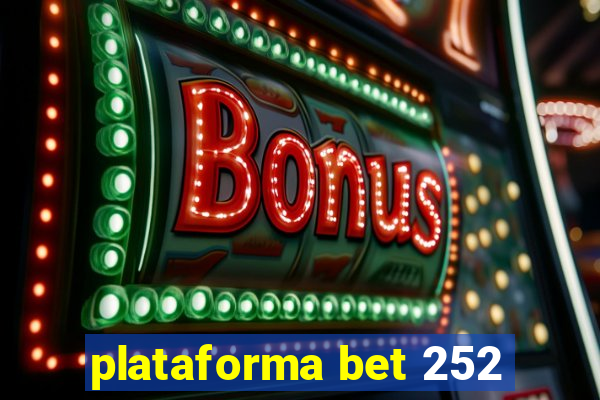 plataforma bet 252