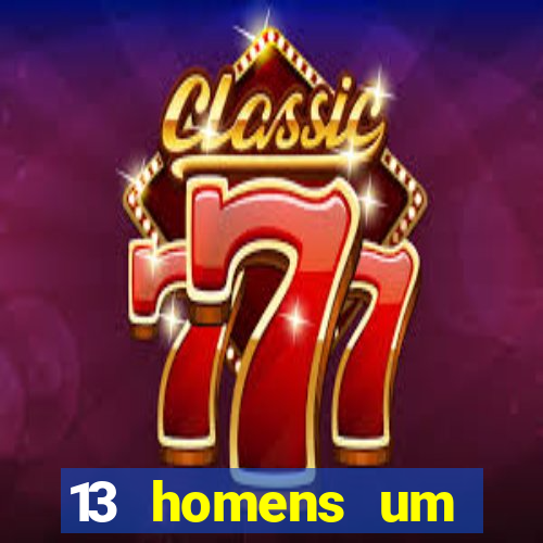 13 homens um segredo imagem de casino