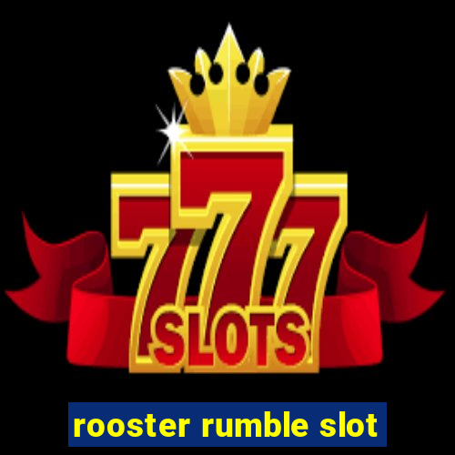 rooster rumble slot