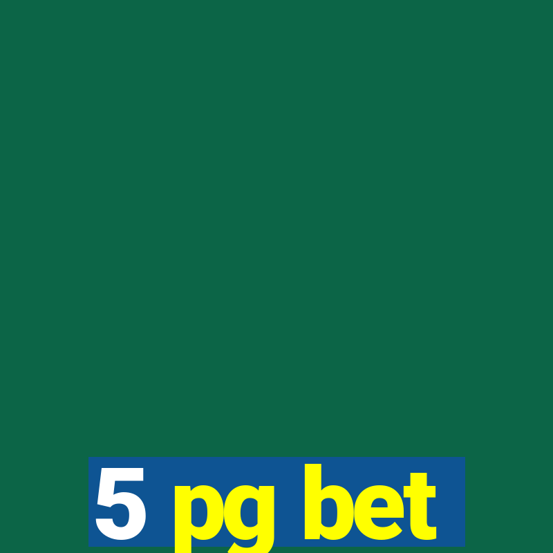 5 pg bet