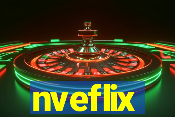 nveflix