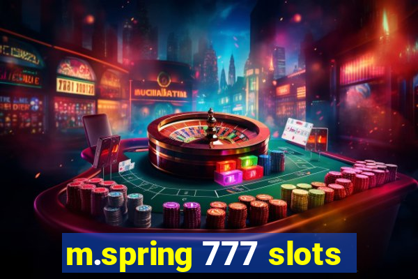 m.spring 777 slots