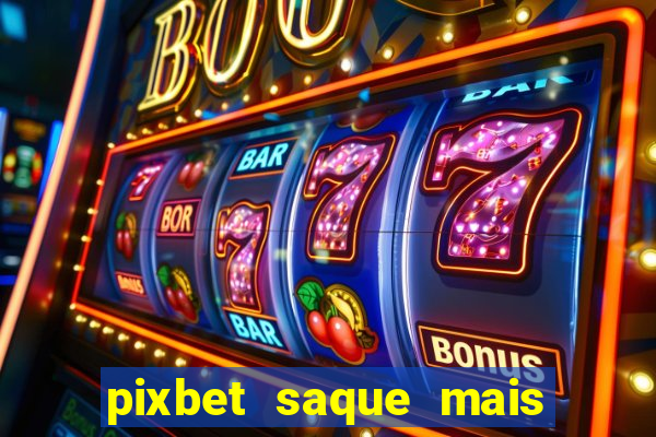 pixbet saque mais rapido do mundo