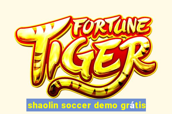 shaolin soccer demo grátis