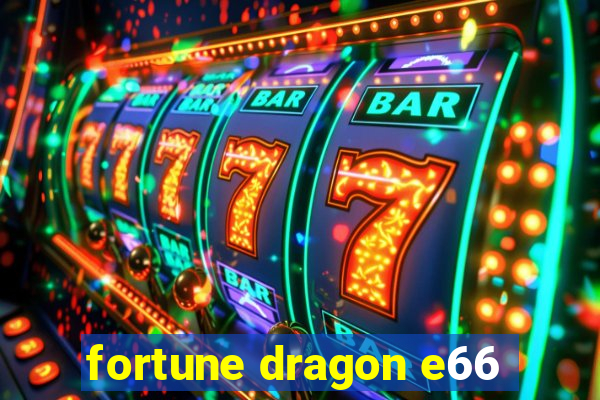 fortune dragon e66