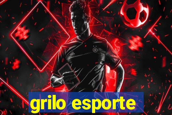 grilo esporte