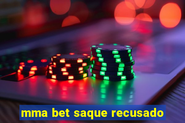 mma bet saque recusado