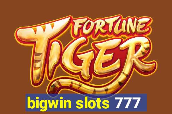 bigwin slots 777