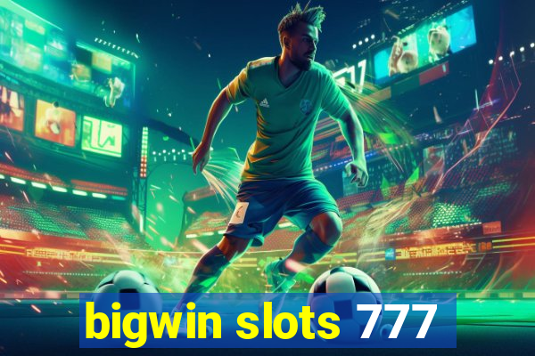 bigwin slots 777