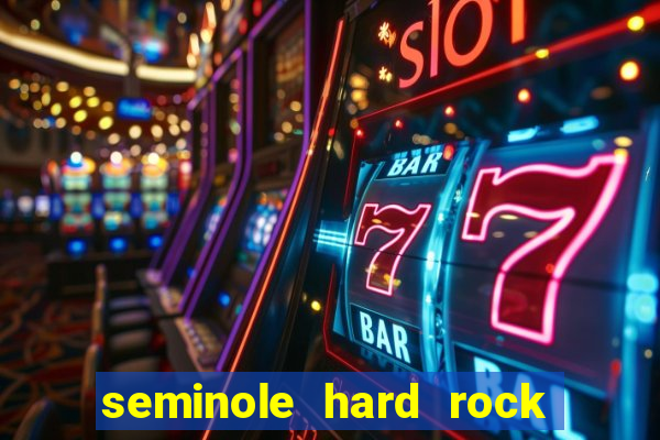 seminole hard rock hotel e casino