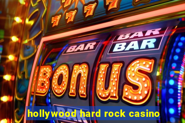 hollywood hard rock casino