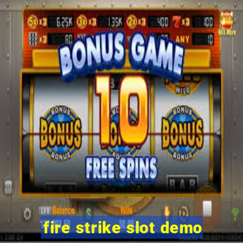 fire strike slot demo