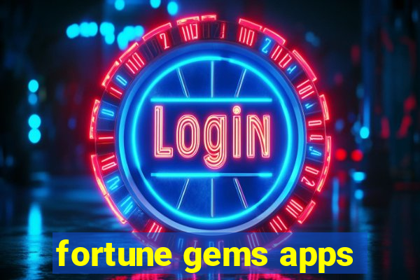 fortune gems apps