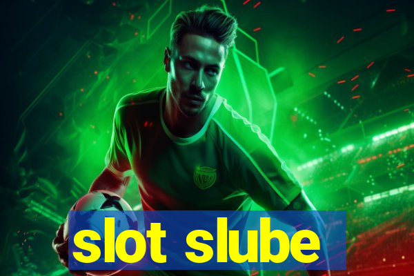 slot slube