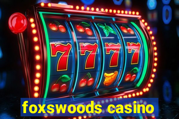 foxswoods casino