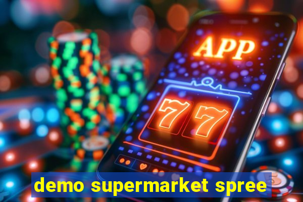 demo supermarket spree