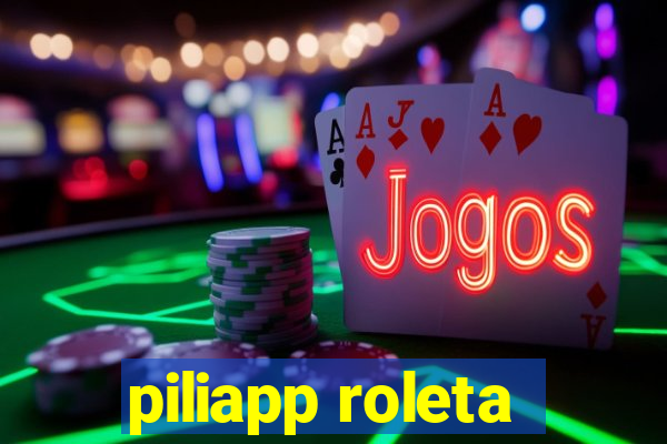 piliapp roleta