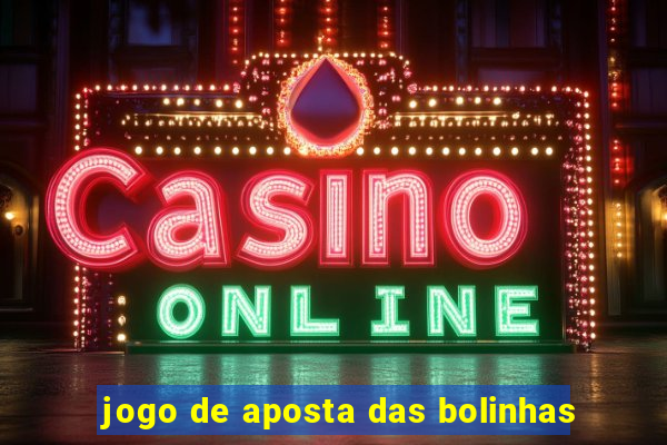 jogo de aposta das bolinhas