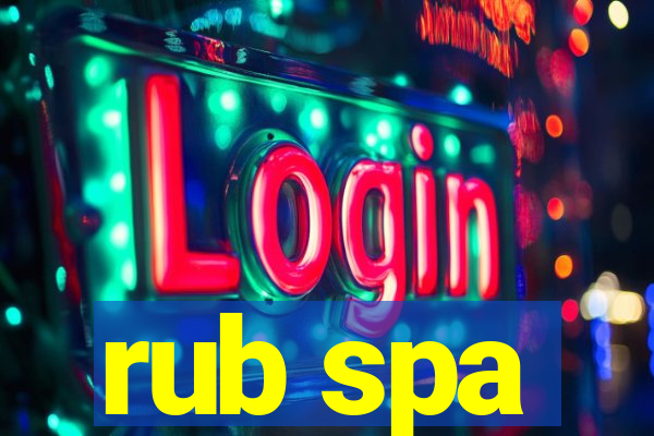 rub spa