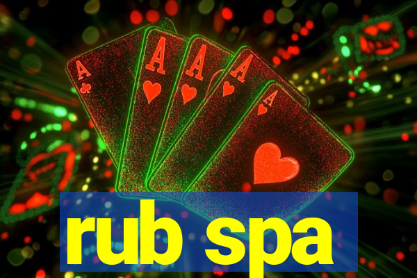 rub spa