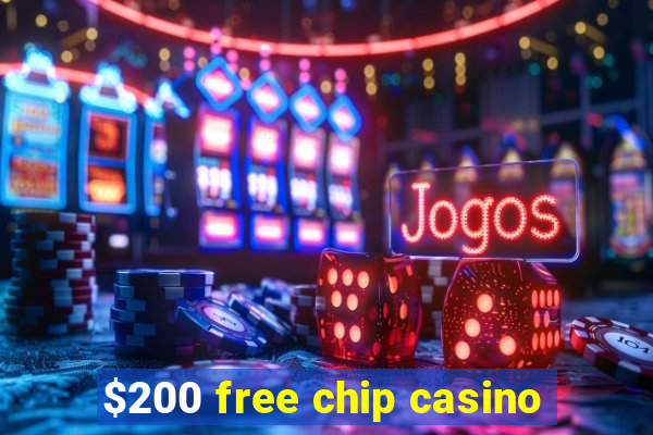 $200 free chip casino