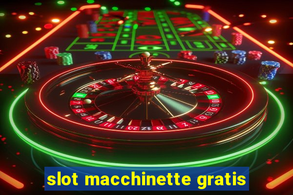 slot macchinette gratis