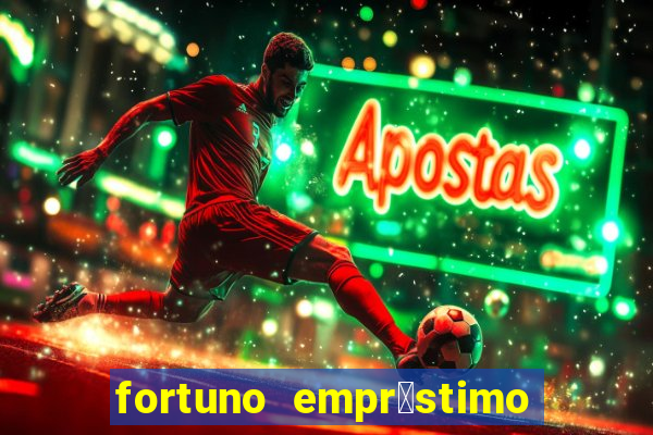 fortuno empr茅stimo e confi谩vel