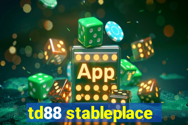 td88 stableplace