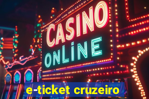 e-ticket cruzeiro