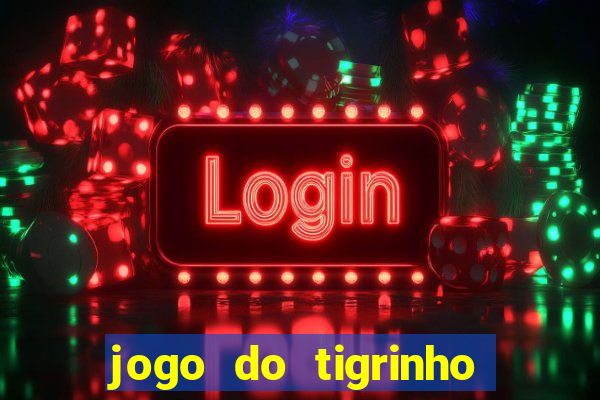 jogo do tigrinho de r$ 5